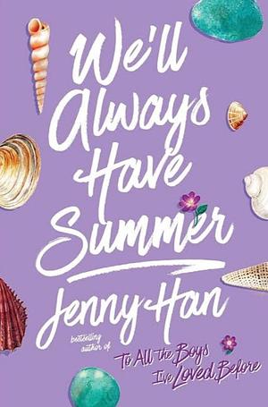 We'll Always Have Summer by Jenny Han