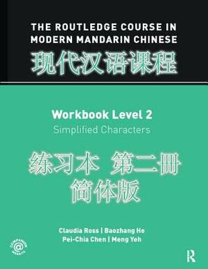 The Routledge Course in Modern Mandarin Chinese Workbook Level 2 (Simplified) by Claudia Ross