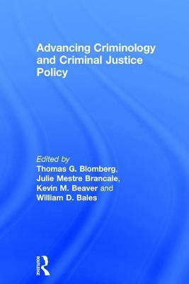 Advancing Criminology and Criminal Justice Policy by 
