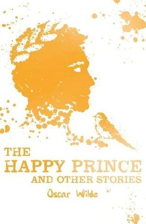 The Happy Prince and Other Stories (Scholastic Classics) by Oscar Wilde
