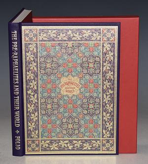 The Pre-Raphaelites and Their World by William Michael Rossetti