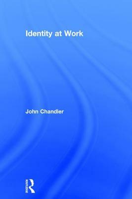 Identity at Work by John Chandler