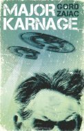 Major Karnage by Gord Zajac