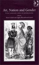 Art, Nation and Gender: Ethnic Landscapes, Myths, and Mother-figures by Tricia Cusack, Síghle Bhreathnach-Lynch