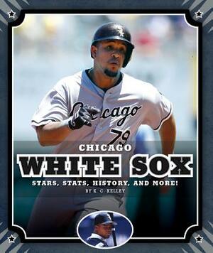 Chicago White Sox by K. C. Kelley