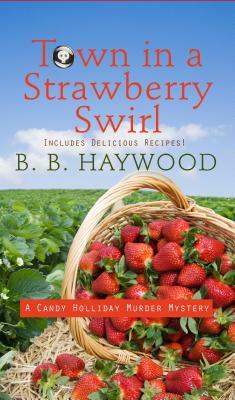 Town in a Strawberry Swirl by B.B. Haywood