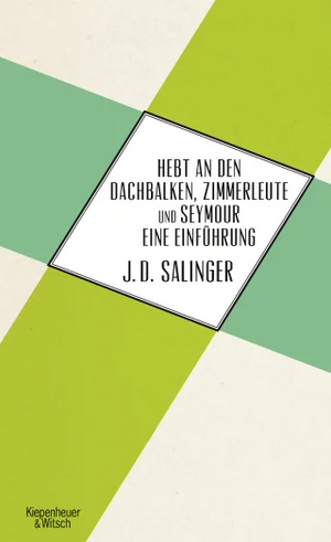 Hebt an den Dachbalken, Zimmerleute und Seymour eine Einführung by J.D. Salinger