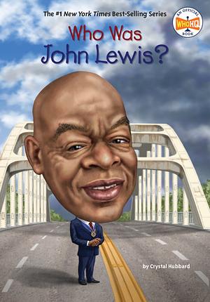 Who Was John Lewis? by Crystal Hubbard, Who HQ