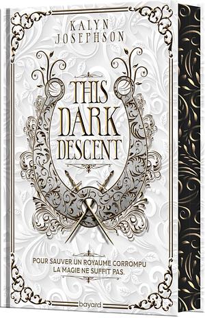 This Dark Descent by Kalyn Josephson