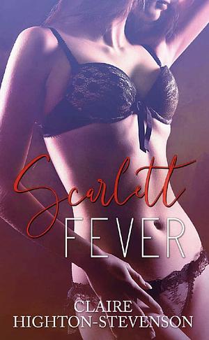 Scarlett Fever by Claire Highton-Stevenson