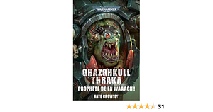 Ghazghkull Thraka : Prophète de la Waaagh ! by Nate Crowley, Nate Crowley