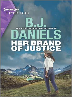 Her Brand of Justice by B.J. Daniels, B.J. Daniels
