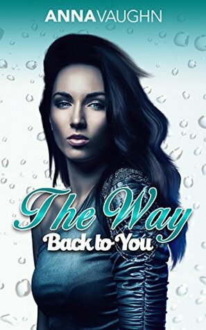 The Way Back To You by Anna Vaughn