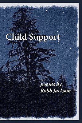 Child Support by Robb Jackson, Benjamin Jackson