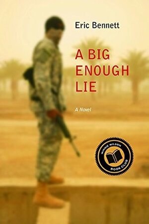 A Big Enough Lie by Eric Bennett