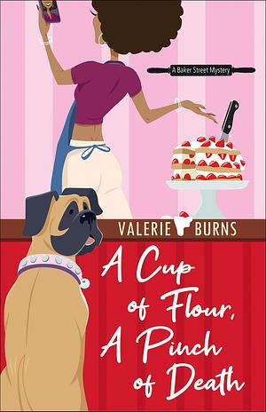 A Cup of Flour, a Pinch of Death by V M Burns