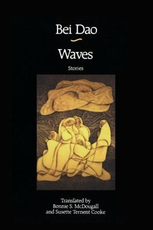 Waves by Susette Ternent Cooke, Bei Dao, Bonnie S. McDougall