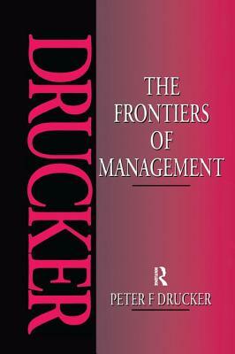 The Frontiers of Management by Peter F. Drucker
