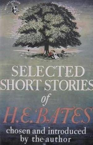 Selected Short Stories of H.E. Bates by H.E. Bates