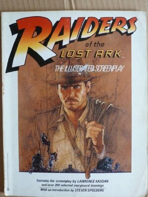 Raiders of the Lost Ark: The Illustrated Screenplay by Lawrence Kasdan