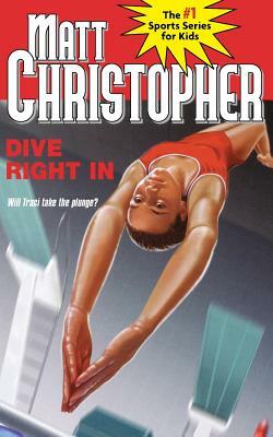 Dive Right in by Matt Christopher, Robert Hirschfeld
