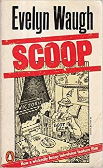 Scoop: A Novel About Journalists by Evelyn Waugh