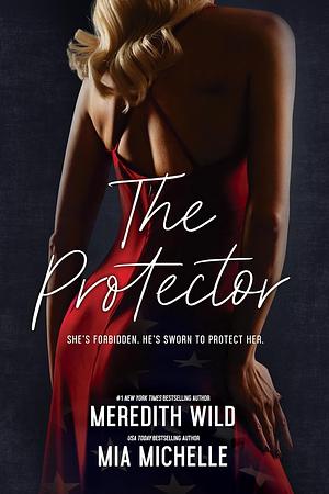 The Protector by Meredith Wild, Mia Michelle