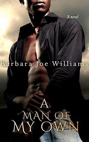 A Man of My Own by Barbara Joe Williams