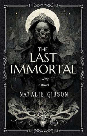 The Last Immortal by Natalie Gibson