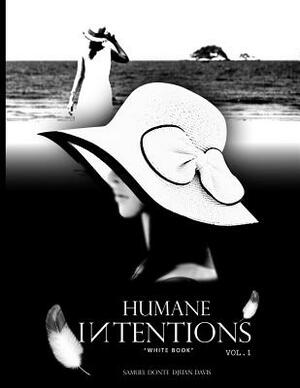 Humane Intentions Vol. 1: White Book by Mr Samuel Donte Djuan Davis