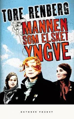 Mannen som elsket Yngve by Tore Renberg