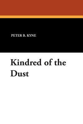 Kindred of the Dust by Peter B. Kyne