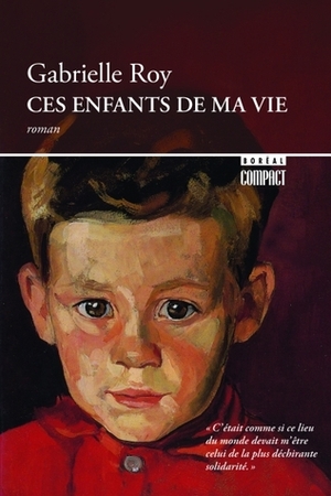 Ces enfants de ma vie by Gabrielle Roy