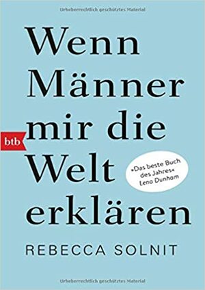 Wenn Männer mir die Welt erklären by Rebecca Solnit