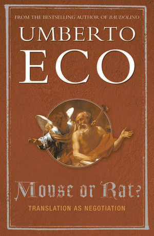  Mouse or Rat?  Translation as Negotiation  by Umberto Eco