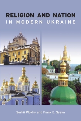 Religion and Nation in Modern Ukraine by Frank E. Sysyn, Serhii Plokhy