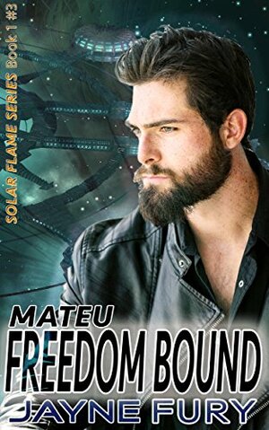 Freedom Bound, Episode 3 :Mateu by Jayne Fury