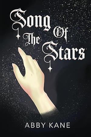 Song of the Stars by Abby Kane