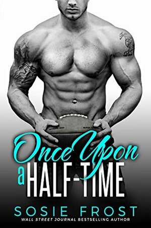 Once Upon a Half-Time by Sosie Frost