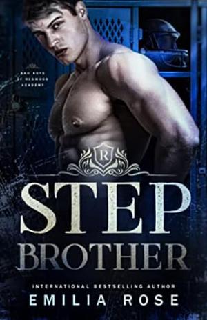 Step Brother  by Emilia Rose