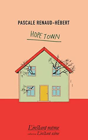 Hope Town by Pascale Renaud-Hébert