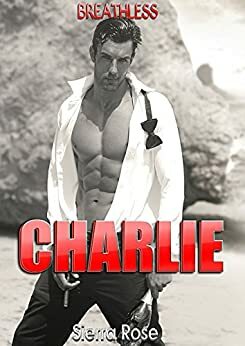 Breathless: Charlie's Story by Sierra Rose