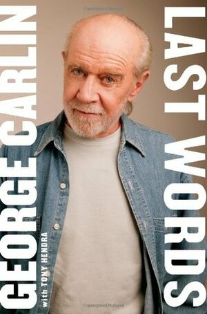 Last Words by Tony Hendra, George Carlin