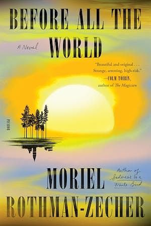 Before All the World by Moriel Rothman-Zecher