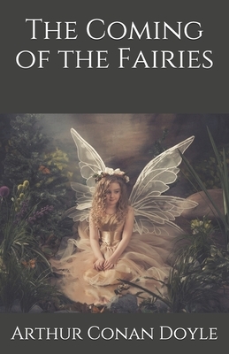 The Coming of the Fairies by Arthur Conan Doyle