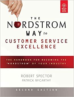 The Nordstrom Way to Customer Service Excellence by Patrick D. McCarthy, Robert Spector