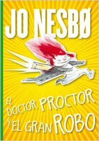 El doctor Proctor y el gran Robo by Jo Nesbø