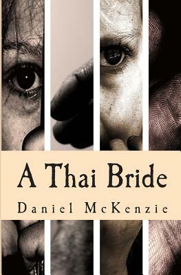 A Thai Bride: Toi's Story by Daniel McKenzie