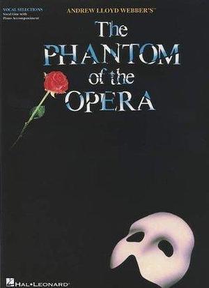 Phantom Of The Opera - Vocal Selections by Andrew Lloyd Webber, Andrew Lloyd Webber