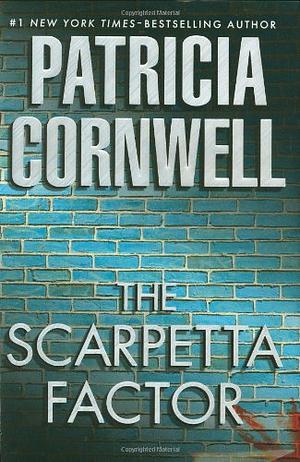 The Scarpetta Factor by Patricia Cornwell